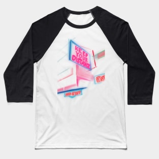 KEEP YOUR DISTANCE NEON SIGN Baseball T-Shirt